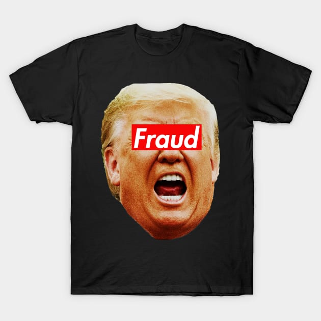 Trump Fraud T-Shirt by skittlemypony